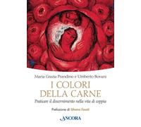 I colori della carne. Praticare il discernimento nella vita di co