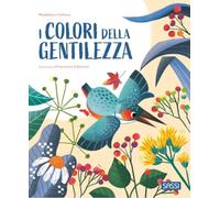 I colori della gentilezza. Pocket. Ediz. a colori
