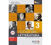 I colori della letteratura. Ediz. nuovo esame di Stato. Con Saperi fondamentali. Per il triennio degli Ist. tecnici. Con e-book. Con espansione online. Dal secondo Ottocento a oggi (Vol. 3)