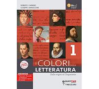 I colori della letteratura. Ediz. nuovo esame di Stato. Con Scrittura, Divina Commedia e Saperi fondamentali. Per il triennio degli Ist. tecnici. Con ... online. Dalle origini al Cinquecento (Vol. 1)