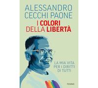 I colori della libertà. La mia vita per i diritti di tutti