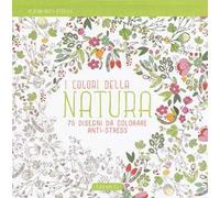 I colori della natura. Album anti-stress. Ediz. illustrata