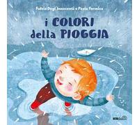 I colori della pioggia. Ediz. a colori