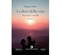 I colori della vita. Racconti e novelle. Vol. 3