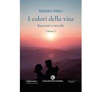 I colori della vita. Racconti e novelle. Vol. 5