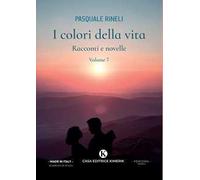 I colori della vita. Racconti e novelle. Vol. 7