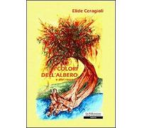 I colori dell'albero e altri racconti - [Zedda]