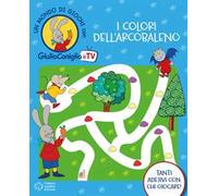 I colori dell'arcobaleno. Con adesivi. Ediz. a colori