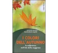 I colori dell'autunno. La sofferenza nell'età della saggezza