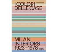 Libri Pierini Orsina Simona - I Colori Delle Case. Milan Interiors 1923-1978. Ed