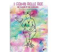 I colori delle dee. Ediz. Italiana e inglese