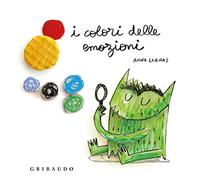 I colori delle emozioni. Ediz. a colori
