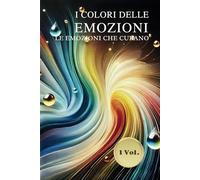 I Colori delle Emozioni: Le Emozioni che curano