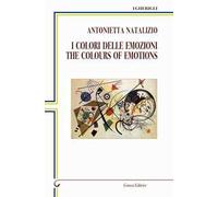 I colori delle emozioni-The colours of emotions. Ediz. bilingue