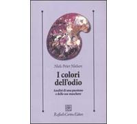 I colori dell'odio. Analisi di una passione e delle sue maschere