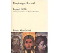I colori di Dio. L'immagine cristiana fra Oriente e Occidente