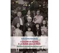 I colori di Flora e la nave della pace. Ediz. multilingue
