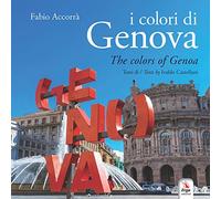 I colori di Genova-The colors of Genoa. Ediz. illustrata: 1