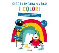 I colori. Gioca e impara con Bau. Ediz. a colori. Con Adesivi