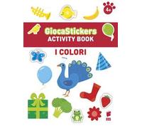 I colori. Giocastickers. Ediz. illustrata