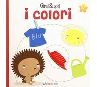 I colori. Gira & scopri. Ediz. illustrata