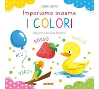 I colori. Impariamo insieme. Ediz. a colori