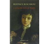 I colori nelle mani. Ediz. illustrata