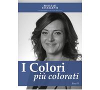 I colori più colorati - Come ritrovare la serenità in una vita in b/n - ER