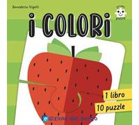 I colori. Primi puzzle. Ediz. a colori. Con 10 puzzle