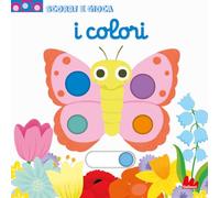 I colori. Scorri e gioca. Ediz. illustrata