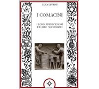 I Comacini. I loro predecessori e i loro successori - [Atanor]