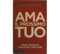 I comandamenti. Ama il prossimo tuo