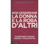 I comandamenti. Non desiderare la donna e la roba d'altri