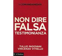 I comandamenti. Non dire falsa testimonianza