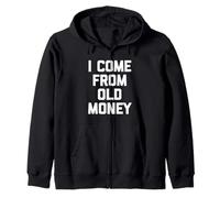 I Come From Old Money - divertente frase sarcastica umoristica novità Felpa con Cappuccio