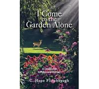 I Come to the Garden Alone
