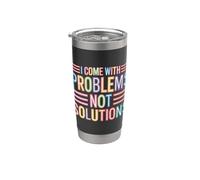 I Come With Problems Not Solutions Scherzi caotici - Bicchiere termico in acciaio inox doppia parete