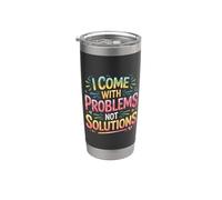 I Come With Problems Not Solutions Scherzi caotici |- Bicchiere termico in acciaio inox doppia parete