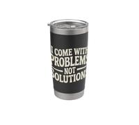 I Come With Problems Not Solutions Scherzi caotici - Bicchiere termico in acciaio inox doppia parete