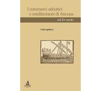 I commerci adriatici e mediterranei di Ancona nel XV secolo