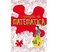 I compiti di matematica – Per approfondire – Per la 4ª classe elementare – Gaia