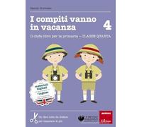 I COMPITI VANNO IN VACANZA. IL DISFA-LIBRO PER LA PRIMARIA. CLASSE 4^
