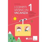 Libri Camillo Bortolato - I Compiti Vanno In Vacanza. Il Disfa-Libro Per La Prim