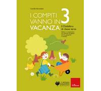I compiti vanno in vacanza. Il disfa-libro per la primaria. Classe terza. Nuova ediz.