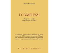 I complessi. Diagnosi e terapia in psicologia analitica