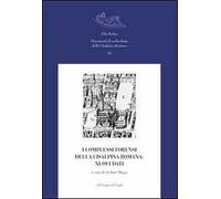 I complessi forensi della Cisalpina romana. Nuovi dati. Atti del Convegno di studi (Pavia, 12-13 marzo 2009)