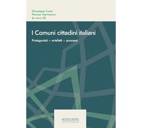 I Comuni cittadini italiani: Protagonisti - artefatti - processi