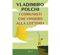 I comunisti che vinsero alla lotteria
