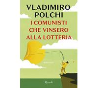 I comunisti che vinsero alla lotteria