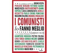 I comunisti lo fanno meglio. Le confidenze sul PCI dei protagonisti della politica e della cultura italiana